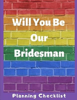 Book cover for Will You Be Our Bridesman Planning Checklist