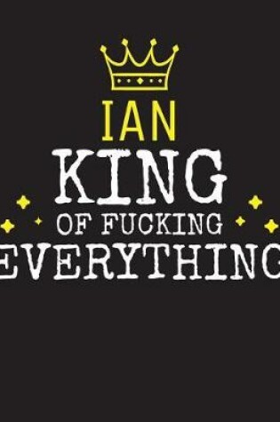 Cover of IAN - King Of Fucking Everything