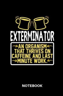 Book cover for Exterminator - Notebook