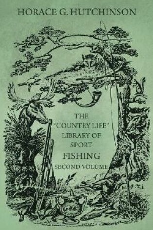 Cover of The Country Life Library of Sport - Fishing - Second Volume