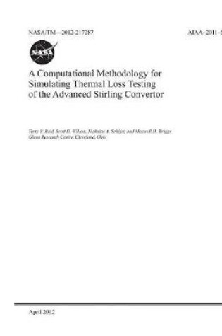 Cover of A Computational Methodology for Simulating Thermal Loss Testing of the Advanced Stirling Convertor