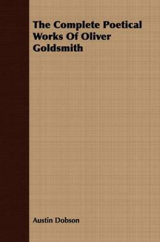 Cover of The Complete Poetical Works Of Oliver Goldsmith