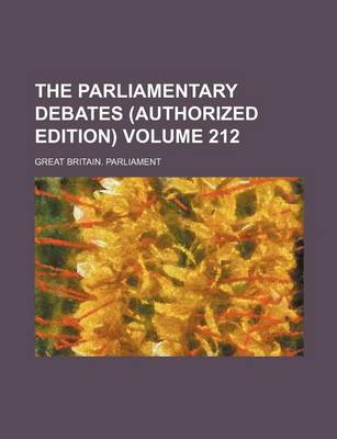 Book cover for The Parliamentary Debates (Authorized Edition) Volume 212