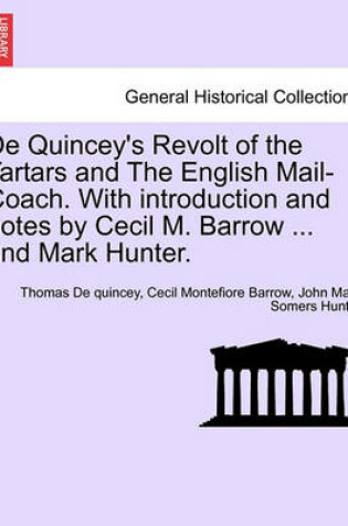 Cover of de Quincey's Revolt of the Tartars and the English Mail-Coach. with Introduction and Notes by Cecil M. Barrow ... and Mark Hunter.