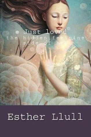 Cover of Just loved the hidden feminine side of her