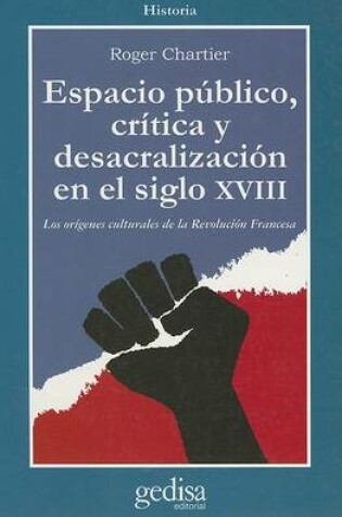 Cover of Espacio Publico, Critica y Desacralizacion en el Siglo XVIII