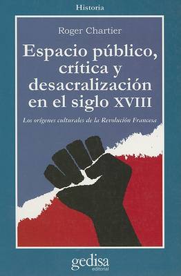 Cover of Espacio Publico, Critica y Desacralizacion en el Siglo XVIII