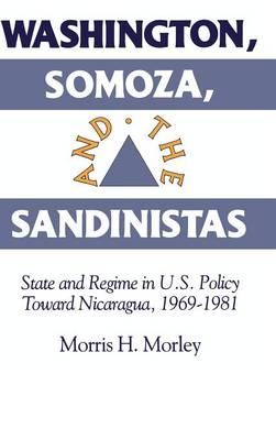 Book cover for Washington, Somoza and the Sandinistas