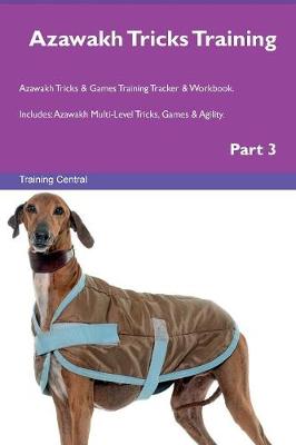 Book cover for Azawakh Tricks Training Azawakh Tricks & Games Training Tracker & Workbook. Includes