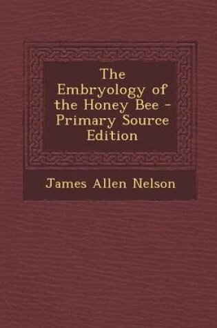 Cover of Embryology of the Honey Bee