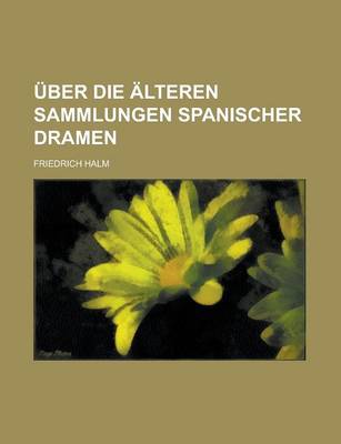 Book cover for Uber Die Alteren Sammlungen Spanischer Dramen