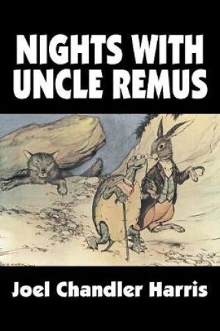 Cover of Nights with Uncle Remus by Joel Chandler Harris, Fiction, Classics