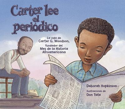Book cover for Carter Lee El Peri�dico: La Vida de Carter G. Woodson, Fundador del Mes de la Historia Afroamericana