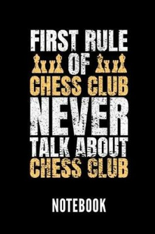 Cover of First Rule of Chess Club Never Talk about Chess Club Notebook