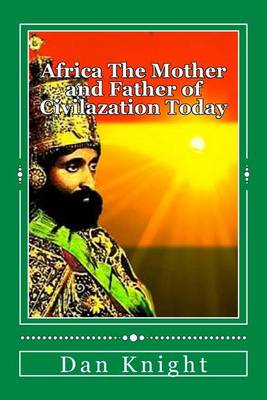 Book cover for Africa The Mother and Father of Civilazation Today