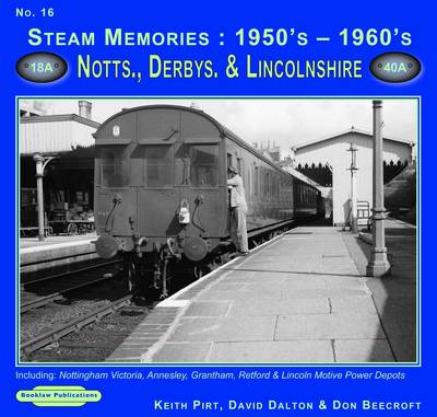 Cover of Steam Memories 1950's-1960's Notts, Derby & Lincolnshire