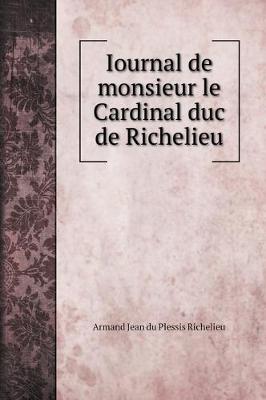 Cover of Iournal de monsieur le Сardinal duc de Richelieu