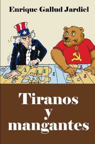 Cover of Tiranos y mangantes