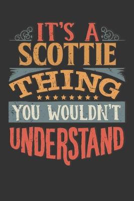 Book cover for Its A Scottie Thing You Wouldnt Understand