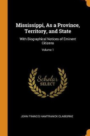 Cover of Mississippi, As a Province, Territory, and State