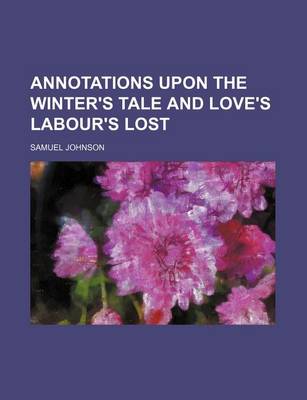 Book cover for Annotations Upon the Winter's Tale and Love's Labour's Lost