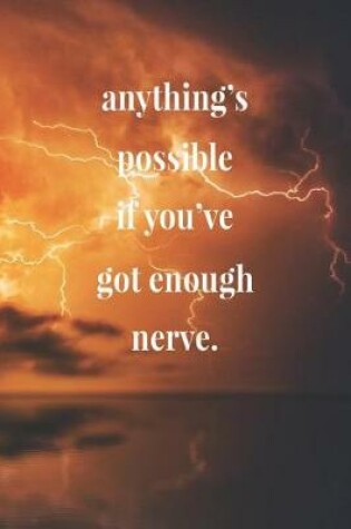 Cover of Anything's Possible If You've Got Enough Nerve.