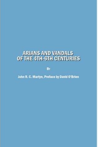 Cover of Arians and Vandals of the 4th-6th Centuries