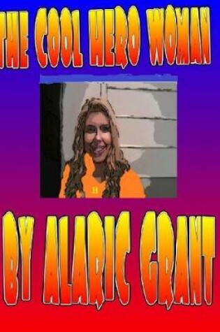 Cover of The cool hero woman