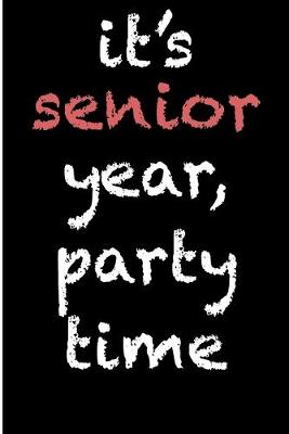 Book cover for Its Senior Year Party Time