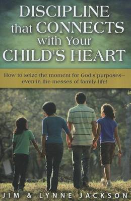 Cover of Discipline That Connects with Your Child's Heart