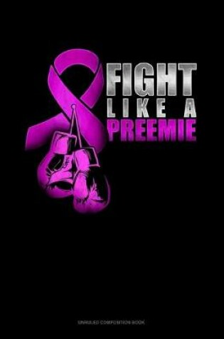 Cover of Fight Like A Preemie