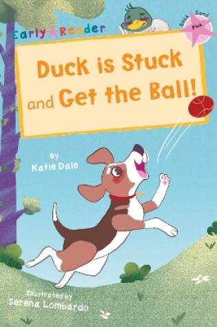 Cover of Duck is Stuck and Get The Ball!