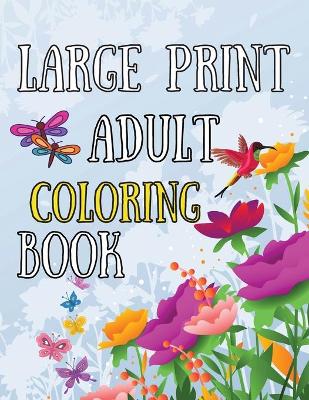 Book cover for Large Print Adult Coloring Book