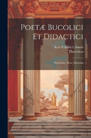 Cover of Poetæ Bucolici Et Didactici