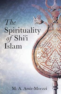 Book cover for The Spirituality of Shi'i Islam