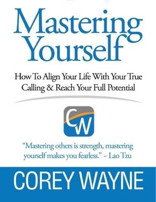 Book cover for Mastering Yourself, How to Align Your Life With Your True Calling & Reach Your Full Potential