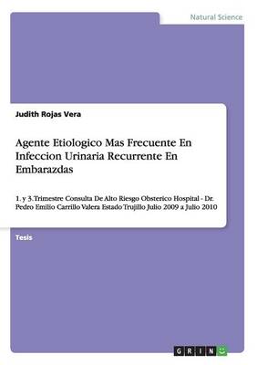 Cover of Agente Etiologico Mas Frecuente En Infeccion Urinaria Recurrente En Embarazdas