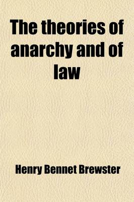 Book cover for The Theories of Anarchy and of Law