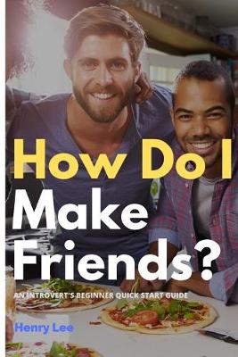 Book cover for How Do I Make Friends?