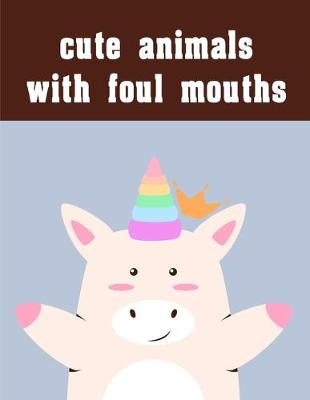 Book cover for cute animals with foul mouths