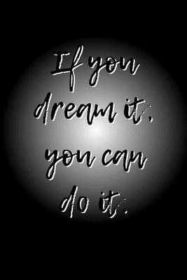 Cover of If You Dream It, You Can Do It