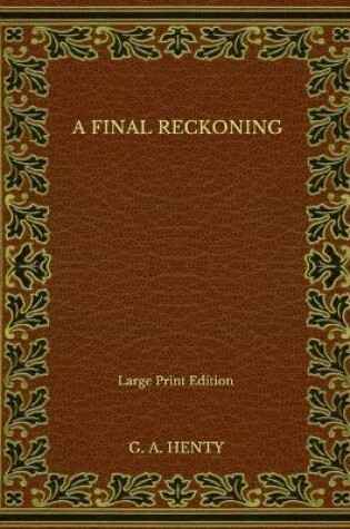 Cover of A Final Reckoning - Large Print Edition