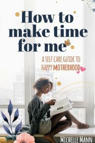 Cover of How to Make Time for me