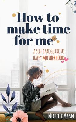 Book cover for How to Make Time for me