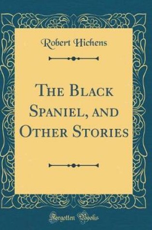 Cover of The Black Spaniel, and Other Stories (Classic Reprint)