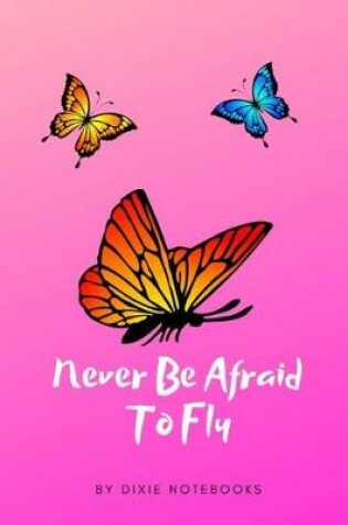 Cover of Never Be Afraid To Fly