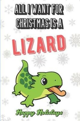 Cover of All I Want For Christmas Is A Lizard
