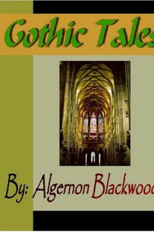 Cover of Gothic Tales of Algernon Blackwood