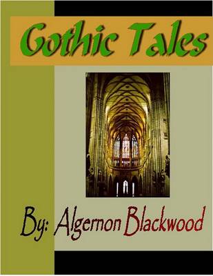 Cover of Gothic Tales of Algernon Blackwood