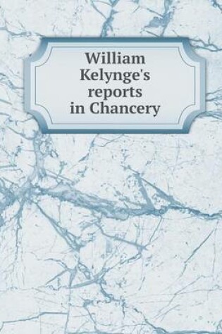 Cover of William Kelynge's reports in Chancery